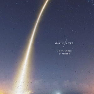 Listen to To the Moon and Beyond song with lyrics from Gavin Luke