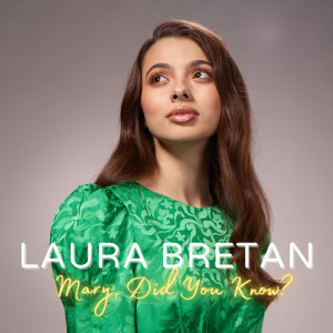ดาวน์โหลดและฟังเพลง Mary, Did You Know? พร้อมเนื้อเพลงจาก Laura Bretan
