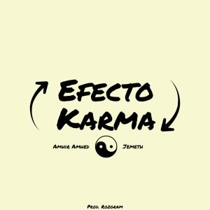 收聽Amhir Amhed的Efecto Karma歌詞歌曲