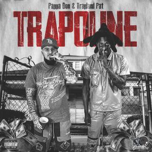 收聽Pappa Don的Trapoline (feat. Trapland Pat) (Explicit)歌詞歌曲