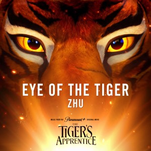 ZHU的專輯Eye of the Tiger (from The Tiger's Apprentice)