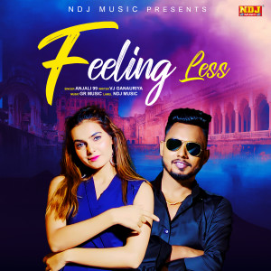 收聽Anjali 99的Feeling Less歌詞歌曲