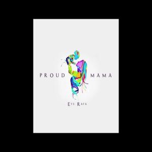 Eye Rafa的專輯Proud Mama