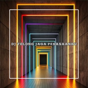 Album Tolong Jaga Perasaanku from DJ Unknown