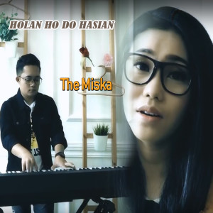 Listen to Holan Ho Do Hasian song with lyrics from The Miska