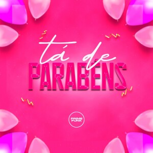 อัลบัม Tá De Parabéns (Explicit) ศิลปิน DJ Fabricio Barbosa