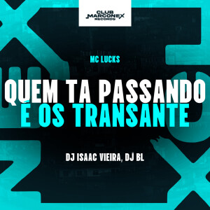 Quem Tá Passando é os Transante dari DJ Isaac Vieira