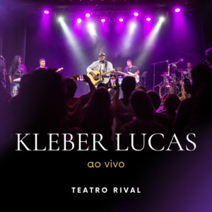 Dengarkan lagu Aos pés da cruz (AO VIVO) nyanyian Kleber Lucas dengan lirik