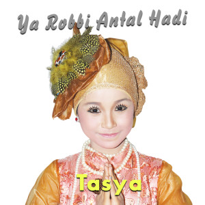 收听Tasya的Ya Robbi Antal Haadi歌词歌曲