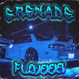 Listen to Grenade (Explicit) song with lyrics from FLOXXX!