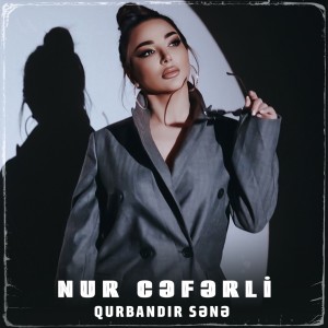 Listen to Qurbandır Sənə song with lyrics from Nur Ceferli