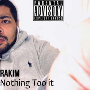 Rakim的專輯Nothing Too It (Explicit)