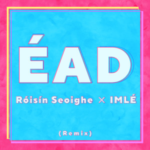 收听IMLÉ的ÉAD (Remix)歌词歌曲