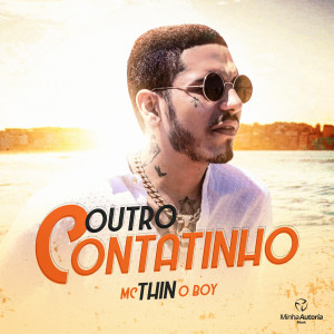 收聽MC THIN O BOY的Outro Contatinho歌詞歌曲