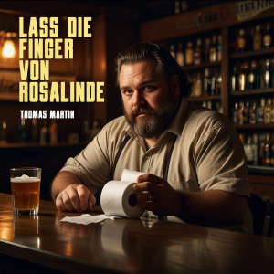 Listen to Lass Die Finger Von Rosalinde song with lyrics from Thomas Martin