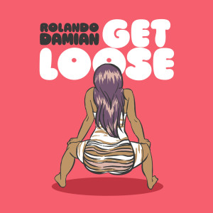 Rolando Damian的专辑Get Loose