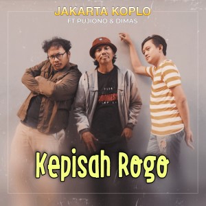 Listen to Kepisah Rogo song with lyrics from Jakarta Koplo