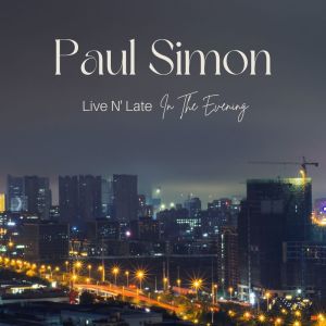 Paul Simon Live N' Late In The Evening