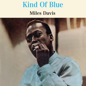 Kind Of Blue dari Miles Davis