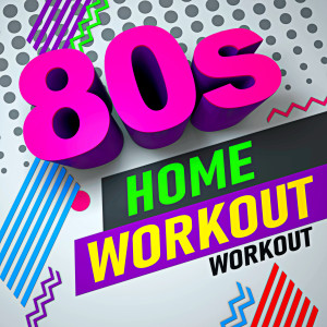 Album 80s Home Workout Music from Workout Music