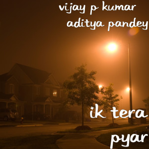 Dengarkan lagu Ik Tera Pyar (Explicit) nyanyian Vijay P Kumar dengan lirik
