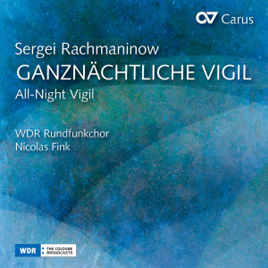 WDR Rundfunkchor的專輯Rachmaninoff: All-Night Vigil, Op. 37