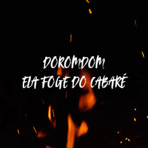 收听NT DO MANDELÂO的DOROMDOM ELA FOGE DO CABARÉ (Explicit)歌词歌曲
