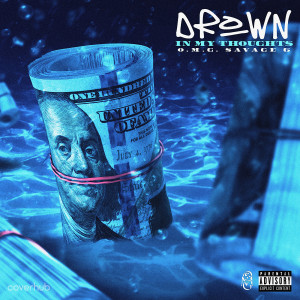 Album Drown in My Thoughts (Explicit) from O.M.G. Savage 6