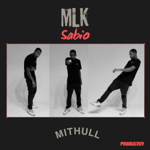 ดาวน์โหลดและฟังเพลง MLK Sabio (Explicit) พร้อมเนื้อเพลงจาก Mithull