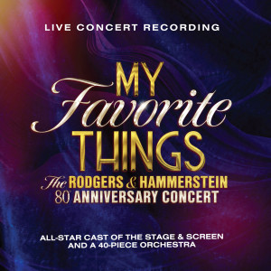 อัลบัม My Favorite Things: The Rodgers & Hammerstein 80th Anniversary Concert (Live from Theatre Royal Drury Lane / 2023) ศิลปิน Rodgers & Hammerstein