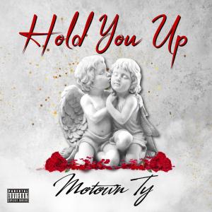 ดาวน์โหลดและฟังเพลง Hold You Up (Explicit) พร้อมเนื้อเพลงจาก Motown Ty