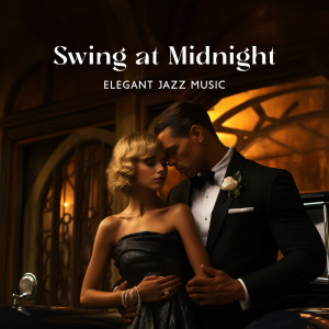 Album Swing at Midnight (Elegant Jazz Music, Retro Bar London) oleh Classy Background Music Ensemble