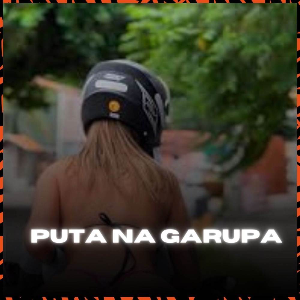 PUTA NA GARUPA (Explicit)
