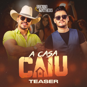 Dengarkan lagu A Casa Caiu (Teaser) nyanyian Brenno dengan lirik