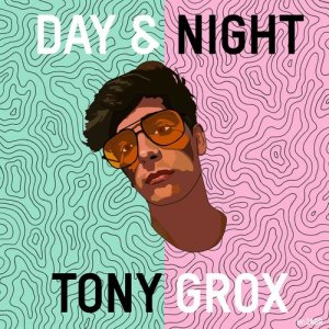 ดาวน์โหลดและฟังเพลง Day & Night พร้อมเนื้อเพลงจาก Tony Grox