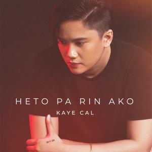 Album Heto Pa Rin Ako oleh Kaye Cal