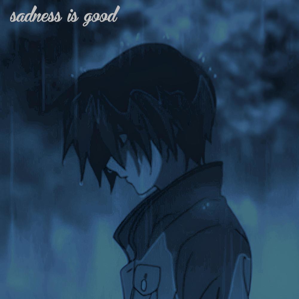 sadness is good