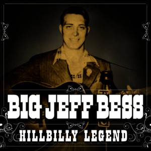 อัลบัม Hillbilly Legend ศิลปิน Big Jeff Bess