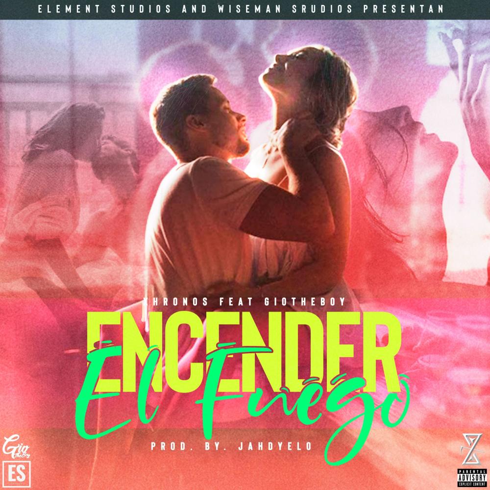 Encender El Fuego (feat. GioTheBoy) (Explicit)