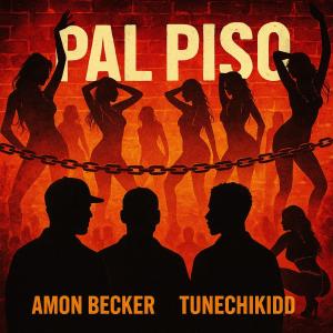 收聽Amon_Becker的Pal Piso (feat. Tunechikidd) (Explicit)歌詞歌曲