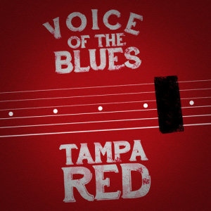 收聽Tampa Red的It's Red Hot歌詞歌曲