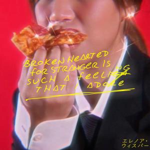 收聽Eleanor Whisper的Broken Hearted for Stranger Is Such a Feeling that I Adore歌詞歌曲