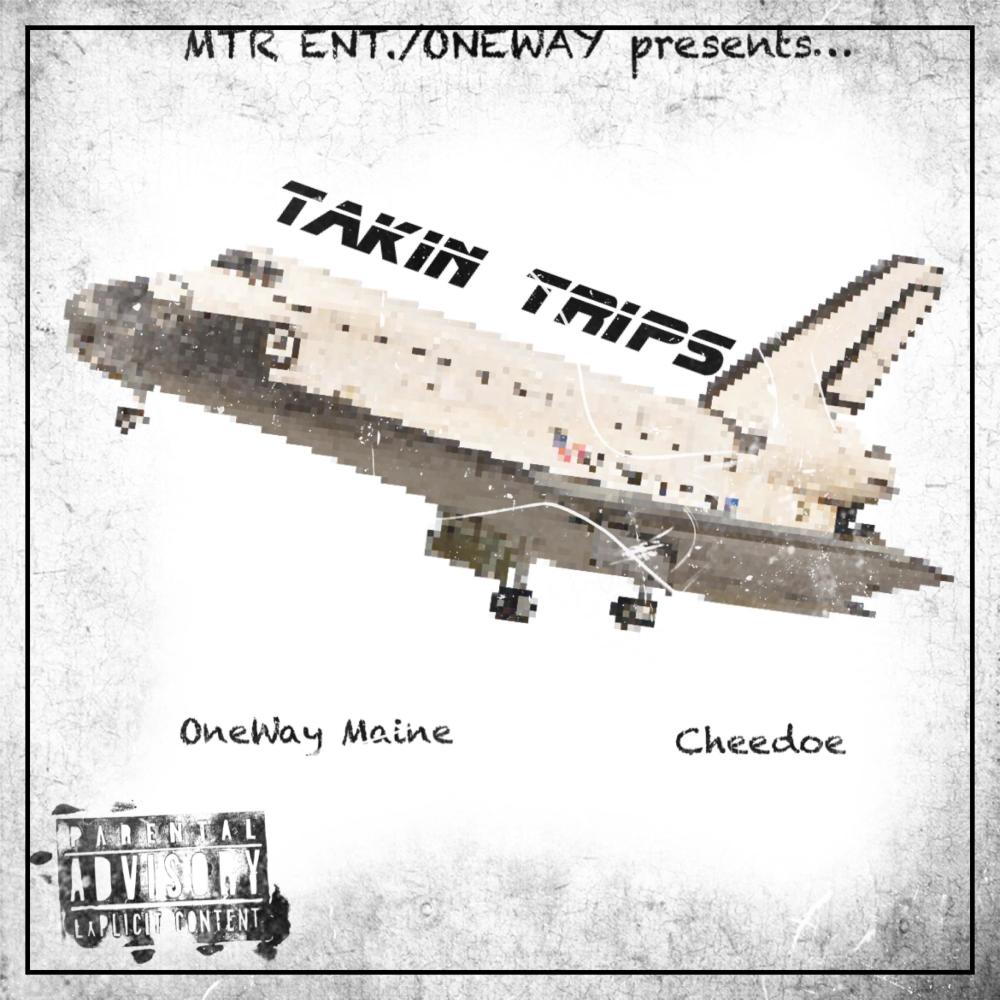 Takin Trips (feat. Oneway Maine) (Explicit)