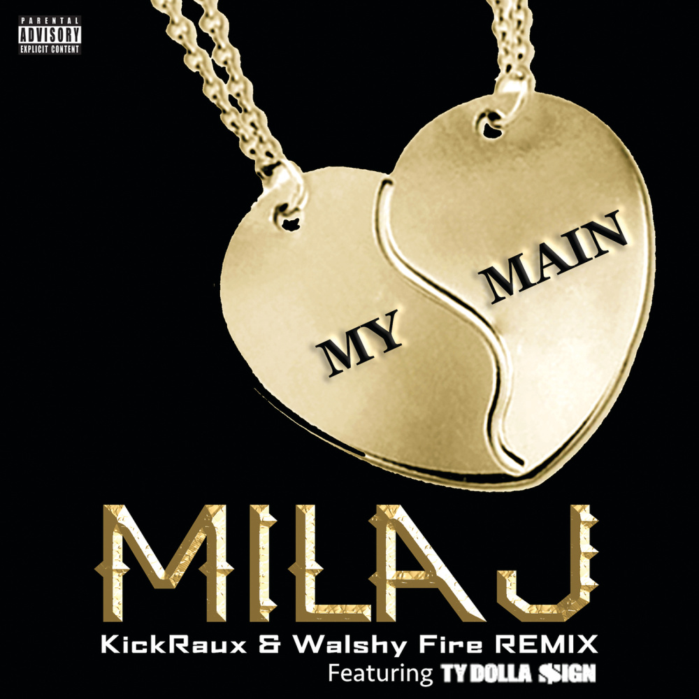 My Main (KickRaux & Walshy Fire Remix|Explicit)