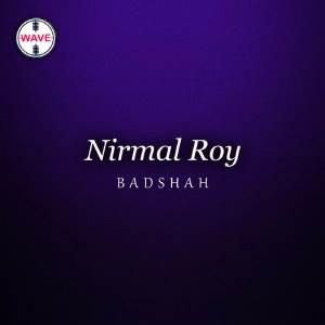 收聽Nirmal Roy的Badshah歌詞歌曲
