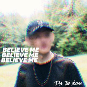 ดาวน์โหลดและฟังเพลง Believe Me พร้อมเนื้อเพลงจาก DYL