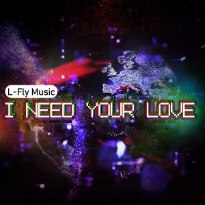 Album I Need Your Love from L-Fly Music