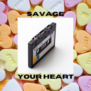 Savage的專輯Your Heart