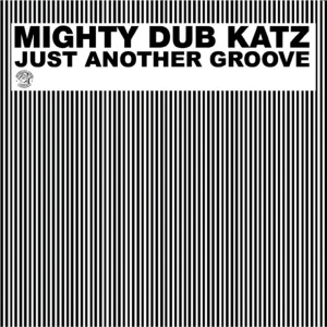 Album Just Another Groove oleh Mighty Dub Katz