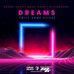 Dreams (Will Come Alive) dari Danny Suko